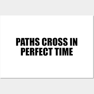 Paths cross in perfect time Posters and Art